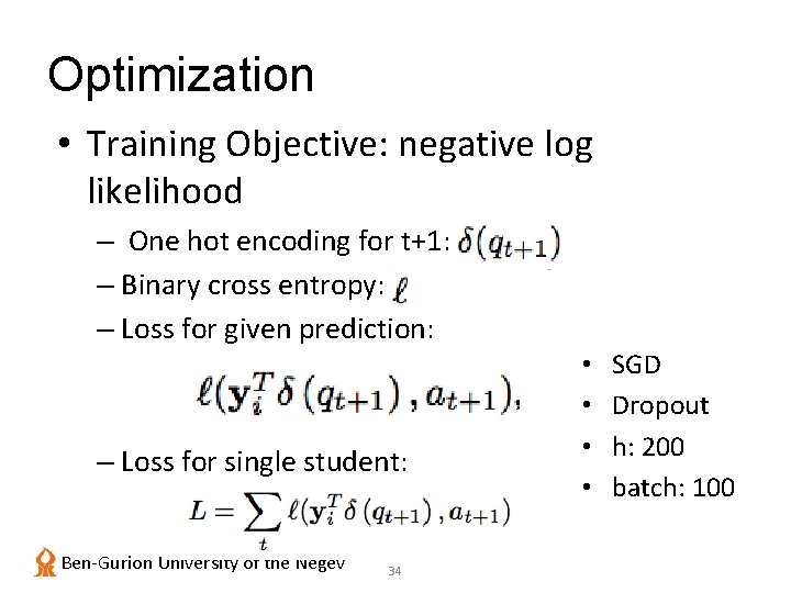 Optimization • Training Objective: negative log likelihood – One hot encoding for t+1: –