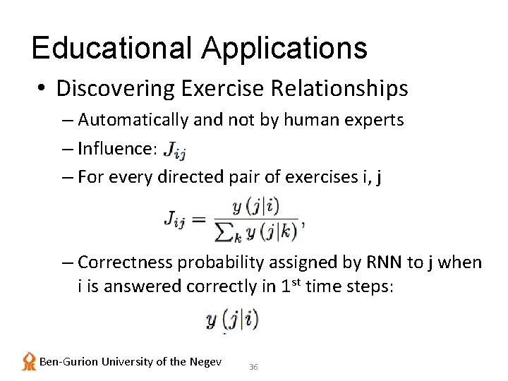 Educational Applications • Discovering Exercise Relationships – Automatically and not by human experts –