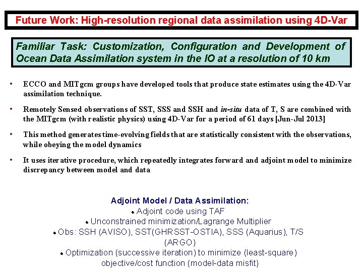 Future Work: High-resolution regional data assimilation using 4 D-Var Familiar Task: Customization, Configuration and