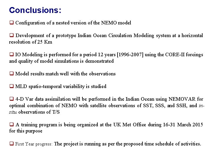 Conclusions: q Configuration of a nested version of the NEMO model q Development of