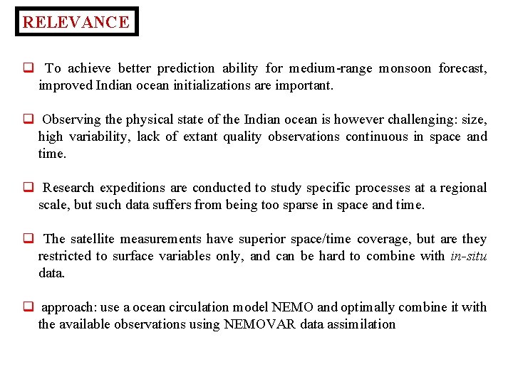 RELEVANCE q To achieve better prediction ability for medium-range monsoon forecast, improved Indian ocean