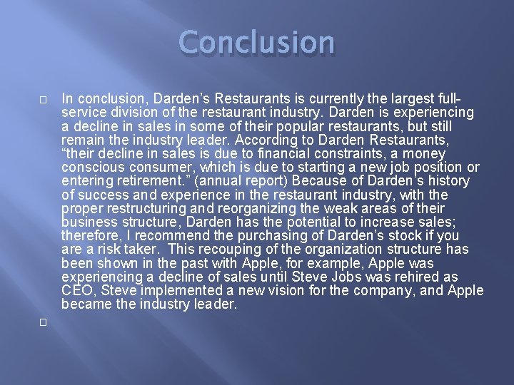Conclusion � � In conclusion, Darden’s Restaurants is currently the largest fullservice division of
