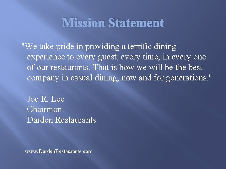 Mission Statement "We take pride in providing a terrific dining experience to every guest,