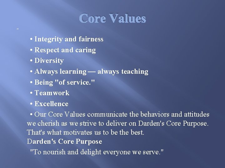 Core Values “ • Integrity and fairness • Respect and caring • Diversity •