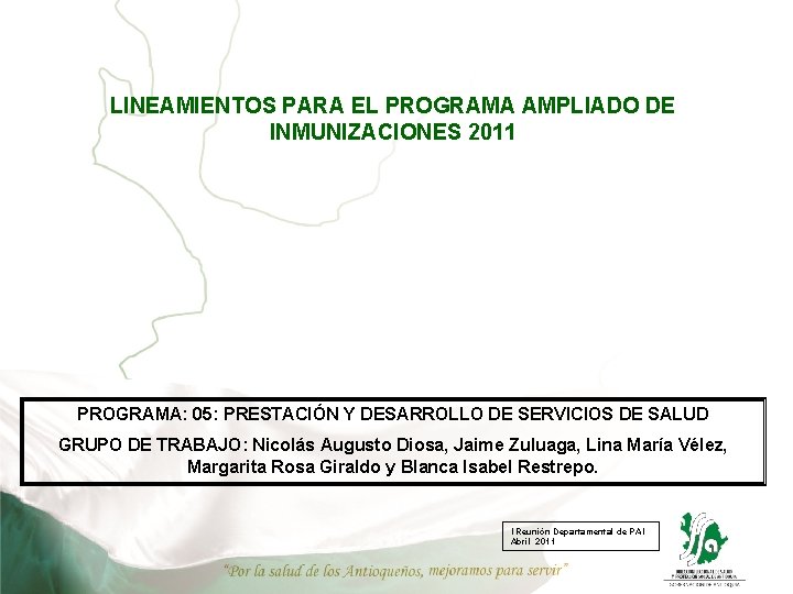 LINEAMIENTOS PARA EL PROGRAMA AMPLIADO DE INMUNIZACIONES 2011 PROGRAMA: 05: PRESTACIÓN Y DESARROLLO DE