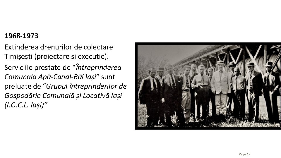 1968 -1973 Extinderea drenurilor de colectare Timișești (proiectare si executie). Serviciile prestate de “Întreprinderea