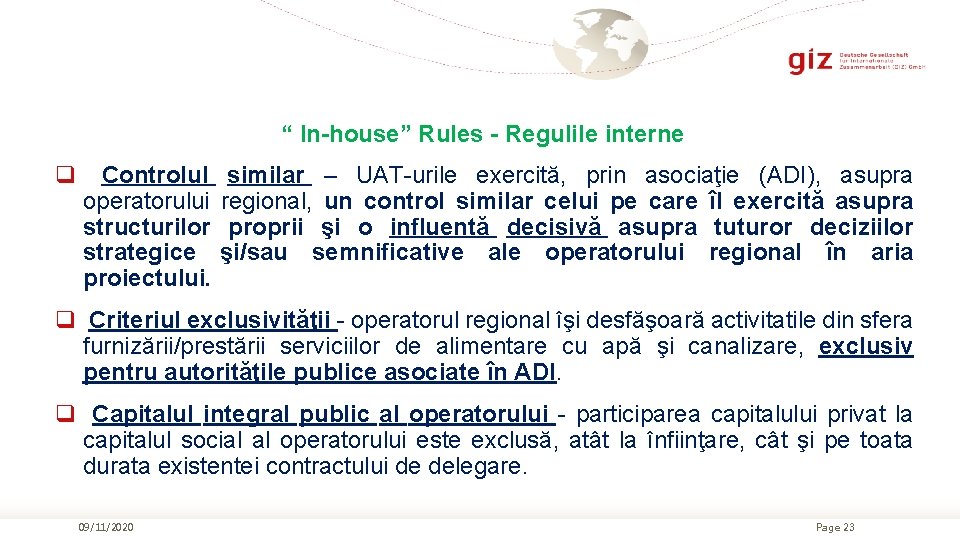 “ In-house” Rules - Regulile interne q Controlul operatorului structurilor strategice proiectului. similar –