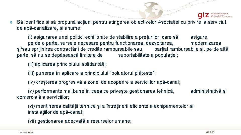 Să identifice și să propună acțiuni pentru atingerea obiectivelor Asociației cu privire la serviciul