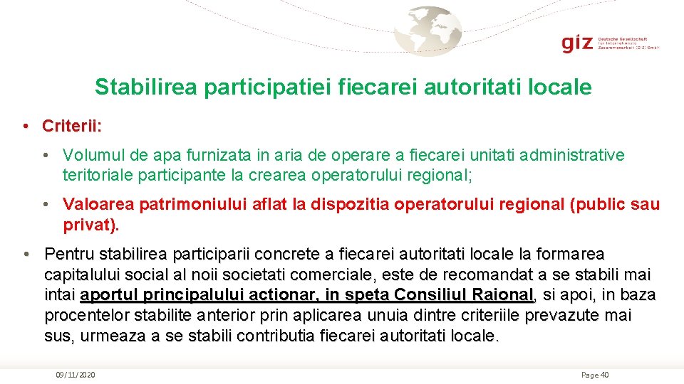 Stabilirea participatiei fiecarei autoritati locale • Criterii: • Volumul de apa furnizata in aria