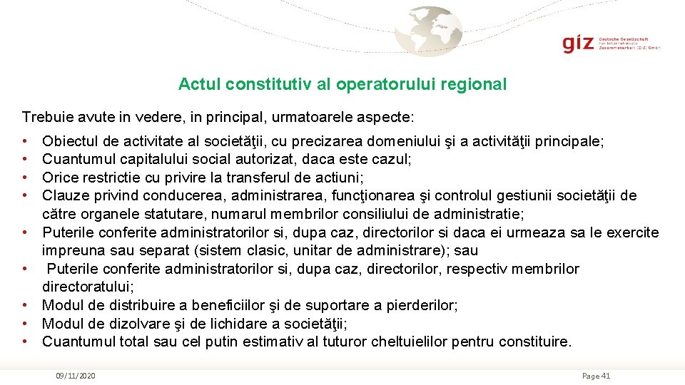 Actul constitutiv al operatorului regional Trebuie avute in vedere, in principal, urmatoarele aspecte: •