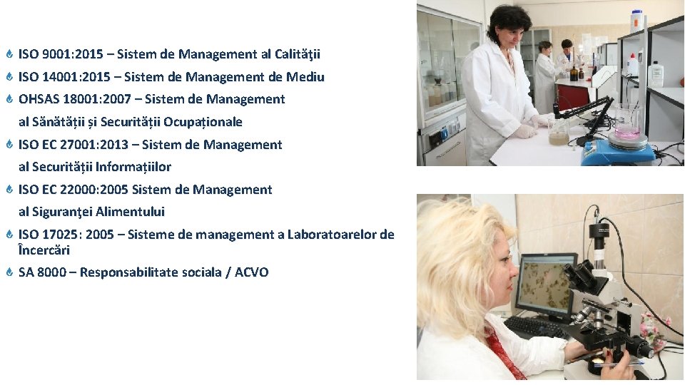 ISO 9001: 2015 – Sistem de Management al Calităţii ISO 14001: 2015 – Sistem