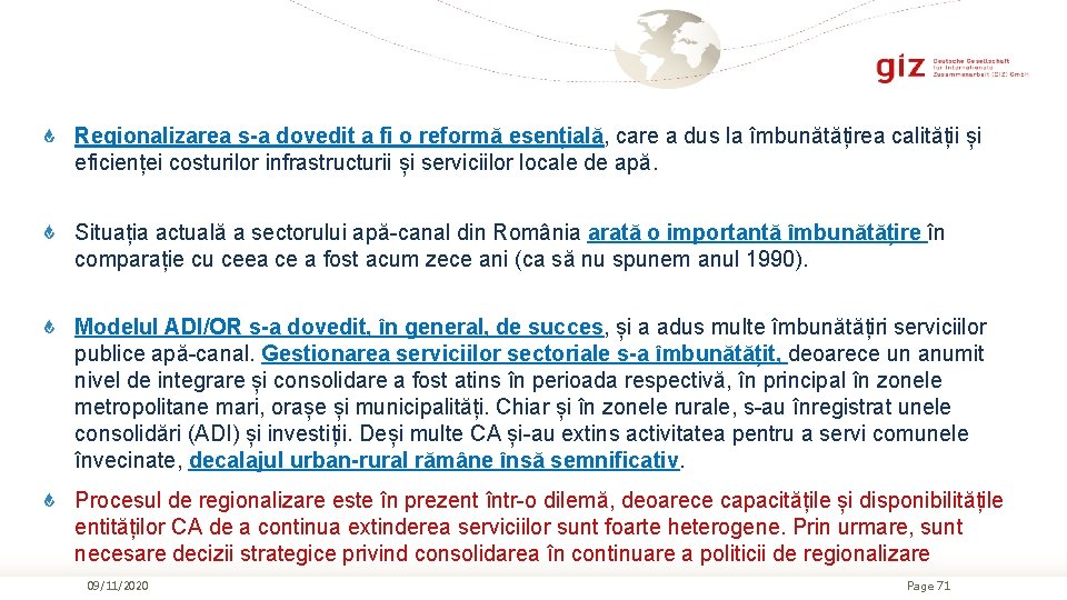 Regionalizarea s-a dovedit a fi o reformă esențială, care a dus la îmbunătățirea calității