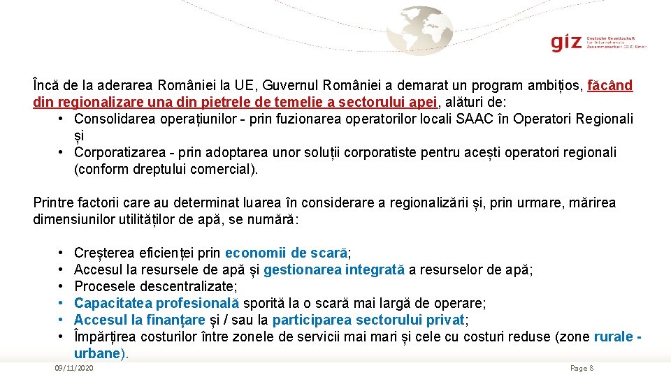 Încă de la aderarea României la UE, Guvernul României a demarat un program ambițios,