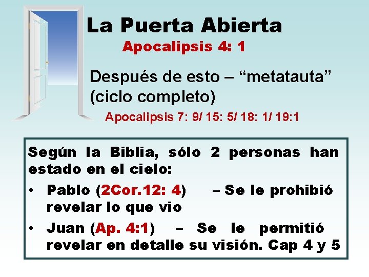 La Puerta Abierta Apocalipsis 4: 1 Después de esto – “metatauta” (ciclo completo) Apocalipsis