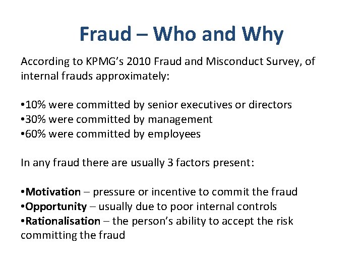 Fraud – Who and Why According to KPMG’s 2010 Fraud and Misconduct Survey, of