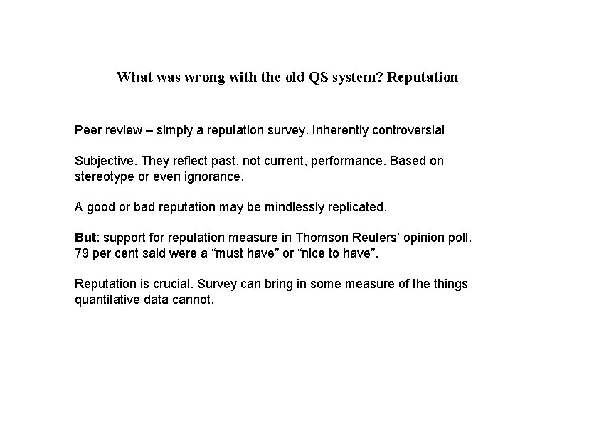 What was wrong with the old QS system? Reputation Peer review – simply a