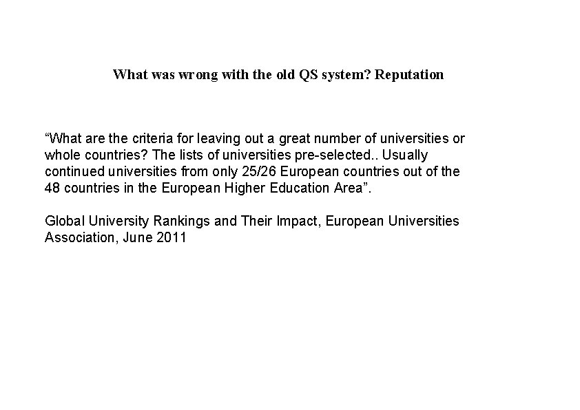 What was wrong with the old QS system? Reputation “What are the criteria for