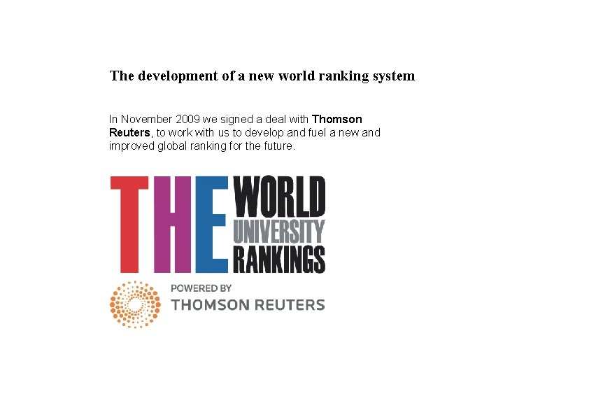 The development of a new world ranking system In November 2009 we signed a