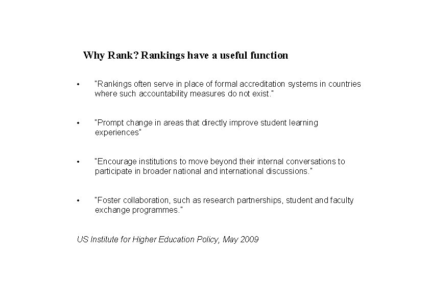 Why Rank? Rankings have a useful function • “Rankings often serve in place of