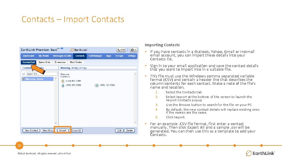 Contacts – Import Contacts Importing Contacts • If you have contacts in a Outlook,