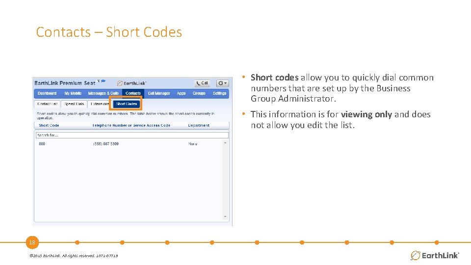 Contacts – Short Codes • Short codes allow you to quickly dial common numbers