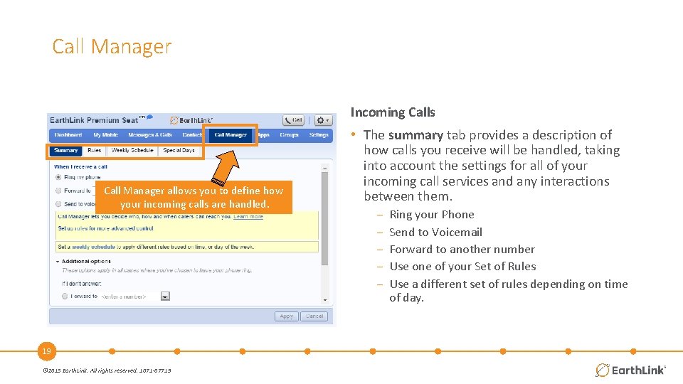 Call Manager Incoming Calls Call Manager allows you to define how your incoming calls