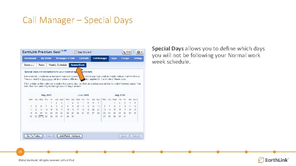 Call Manager – Special Days allows you to define which days you will not