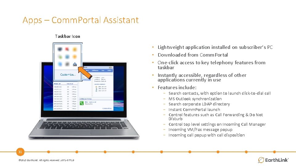 Apps – Comm. Portal Assistant Taskbar Icon • Lightweight application installed on subscriber’s PC