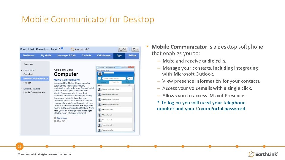 Mobile Communicator for Desktop • Mobile Communicator is a desktop softphone that enables you