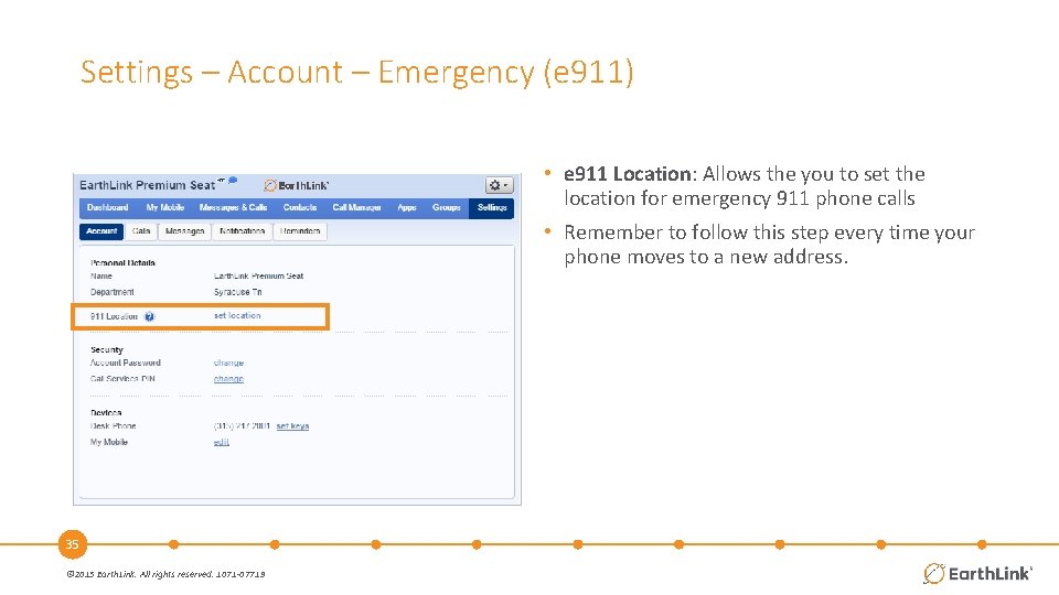 Settings – Account – Emergency (e 911) • e 911 Location: Allows the you