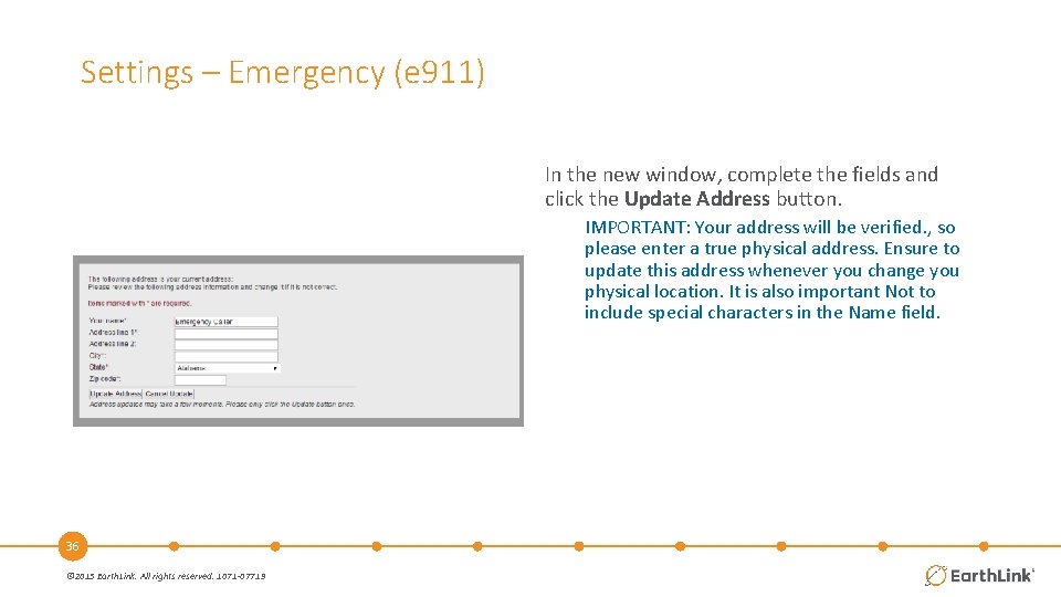 Settings – Emergency (e 911) In the new window, complete the fields and click