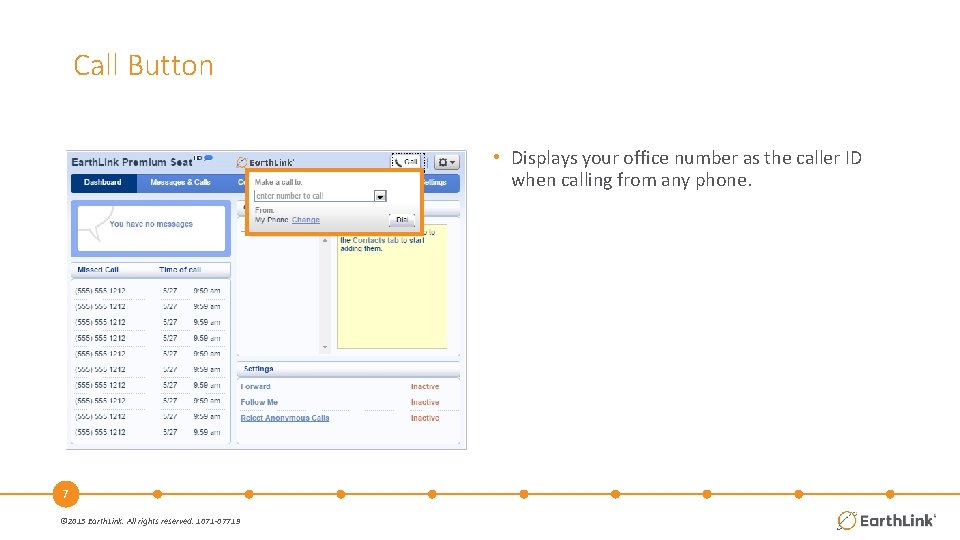 Call Button • Displays your office number as the caller ID when calling from