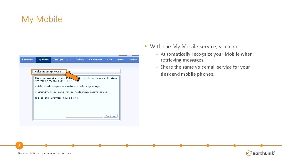 My Mobile • With the My Mobile service, you can: − Automatically recognize your