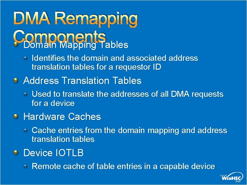 DMA Remapping Components Domain Mapping Tables Identifies the domain and associated address translation tables DMA Remapping Components Domain Mapping Tables Identifies the domain and associated address translation tables