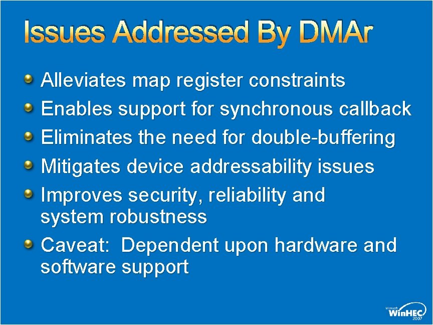 Issues Addressed By DMAr Alleviates map register constraints Enables support for synchronous callback Eliminates Issues Addressed By DMAr Alleviates map register constraints Enables support for synchronous callback Eliminates