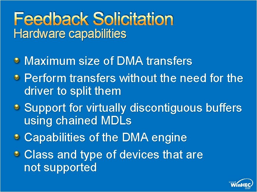 Feedback Solicitation Hardware capabilities Maximum size of DMA transfers Perform transfers without the need Feedback Solicitation Hardware capabilities Maximum size of DMA transfers Perform transfers without the need