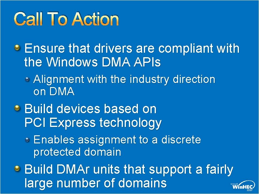 Call To Action Ensure that drivers are compliant with the Windows DMA APIs Alignment Call To Action Ensure that drivers are compliant with the Windows DMA APIs Alignment