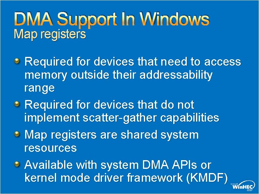DMA Support In Windows Map registers Required for devices that need to access memory DMA Support In Windows Map registers Required for devices that need to access memory