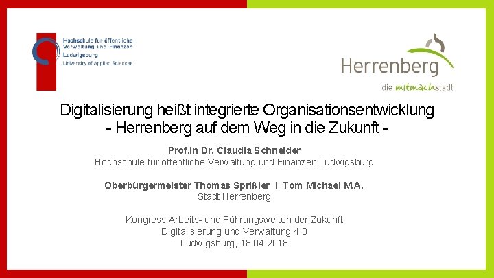 Digitalisierung heißt integrierte Organisationsentwicklung - Herrenberg auf dem Weg in die Zukunft Prof. in