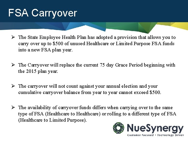 FSA Carryover Ø The State Employee Health Plan has adopted a provision that allows