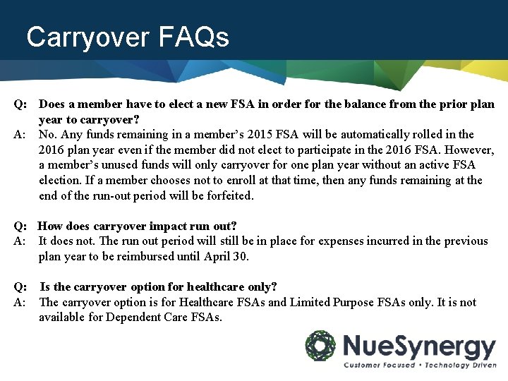 Carryover FAQs Q: Does a member have to elect a new FSA in order