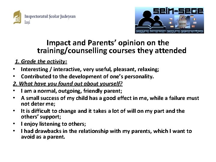 Impact and Parents’ opinion on the training/counselling courses they attended 1. Grade the activity: