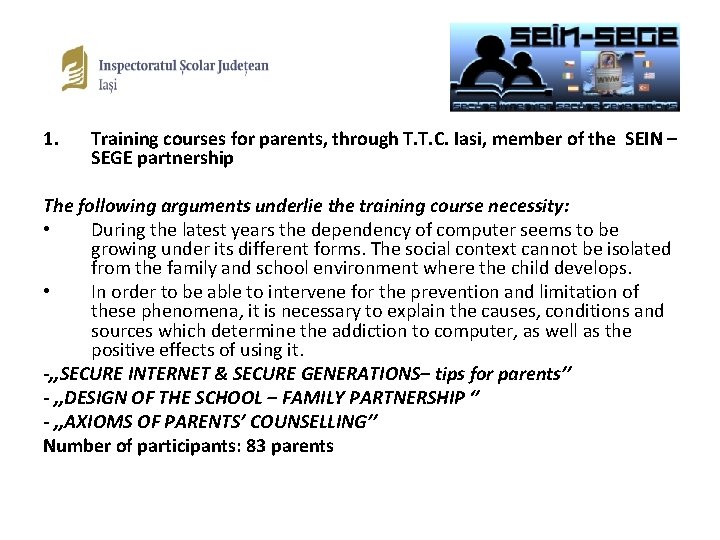 1. Training courses for parents, through T. T. C. Iasi, member of the SEIN