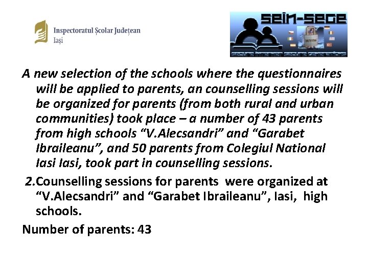 A new selection of the schools where the questionnaires will be applied to parents,