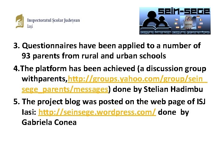 3. Questionnaires have been applied to a number of 93 parents from rural and