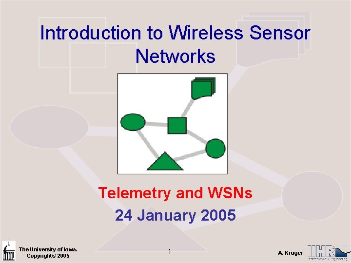 Introduction to Wireless Sensor Networks Telemetry and WSNs 24 January 2005 The University of