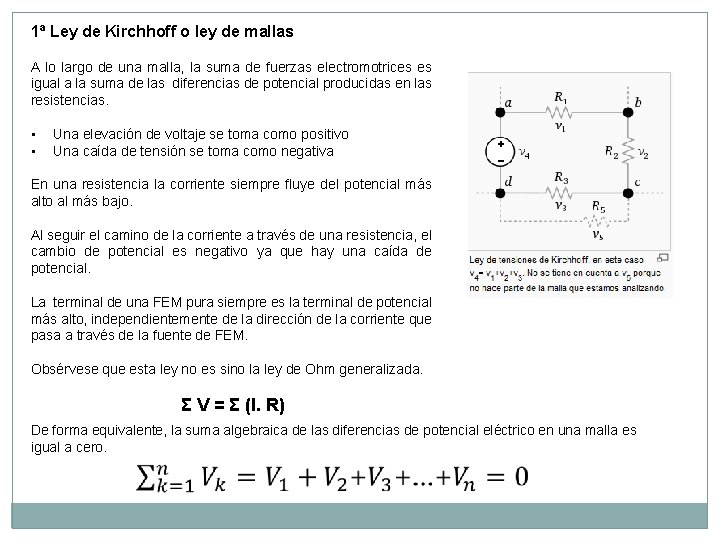 1ª Ley de Kirchhoff o ley de mallas A lo largo de una malla,