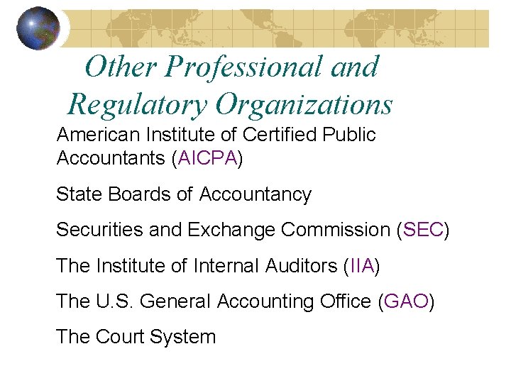 Other Professional and Regulatory Organizations American Institute of Certified Public Accountants (AICPA) State Boards