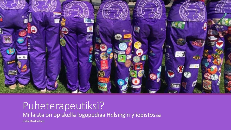 Puheterapeutiksi? Millaista on opiskella logopediaa Helsingin yliopistossa Julia Kiekeben 