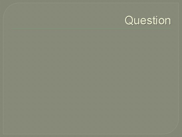 Question 